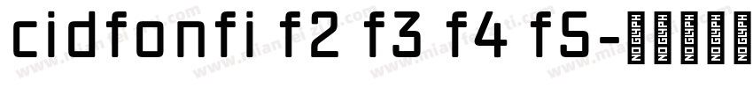 cidfonfi f2 f3 f4 f5字体转换